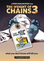 Watch The Weight of Chains 3 2KMovies