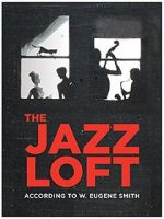 Watch The Jazz Loft According to W. Eugene Smith 2KMovies