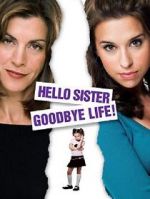 Watch Hello Sister, Goodbye Life 2KMovies