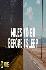 Watch Miles to Go Before I Sleep 2KMovies