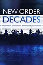 Watch New Order: Decades 2KMovies