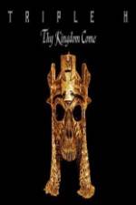 Watch WWE Triple H - Thy Kingdom Come 2KMovies