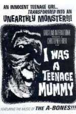 Watch I Was a Teenage Mummy 2KMovies