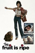 Watch The Fruit Is Ripe 2KMovies