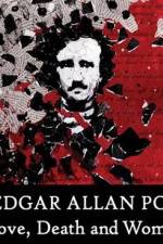 Watch Edgar Allan Poe Love Death and Women 2KMovies