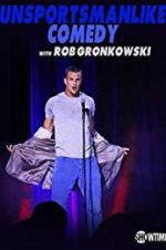 Watch Unsportsmanlike Comedy with Rob Gronkowski 2KMovies