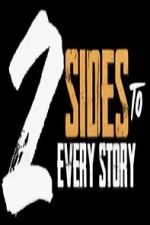 Watch 2 Sides to Every Story 2KMovies