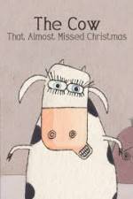 Watch The Cow That Almost Missed Christmas 2KMovies