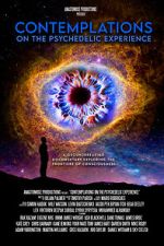 Watch Contemplations: On the Psychedelic Experience 2KMovies