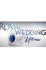Watch Royal Wedding of a Lifetime 2KMovies