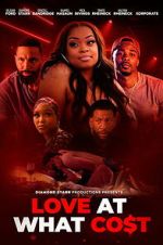 Watch Love at What Co$t 2KMovies