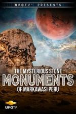 Watch The Mysterious Stone Monuments of Markawasi Peru 2KMovies
