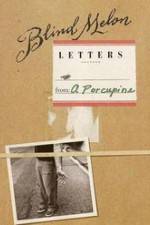 Watch Blind Melon's Letters from a Porcupine 2KMovies