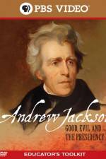 Watch Andrew Jackson Good Evil and the Presidency 2KMovies