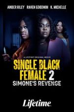 Watch Single Black Female 2: Simone's Revenge 2KMovies