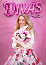 Watch Divas : Celine Dion 2KMovies