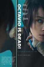 Watch Octavio Is Dead! 2KMovies