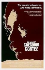 Watch The Ballad of Gregorio Cortez 2KMovies