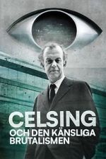 Watch Celsing och den känsliga brutalismen 2KMovies