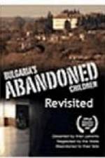 Watch Bulgaria's Abandoned Children Revisited 2KMovies