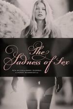 Watch The Sadness of Sex 2KMovies