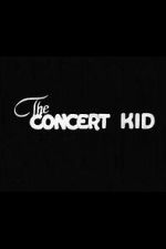 Watch The Concert Kid 2KMovies
