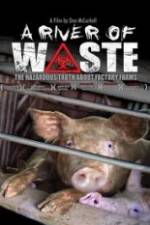 Watch A River of Waste: The Hazardous Truth About Factory Farms 2KMovies