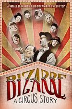 Watch Bizarre: A Circus Story 2KMovies