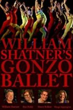 Watch William Shatner\'s Gonzo Ballet 2KMovies