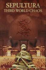 Watch Sepultura Third World Chaos 2KMovies