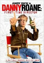 Watch Danny Roane: First Time Director 2KMovies