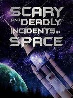 Watch Scary and Deadly Incidents in Space 2KMovies