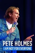 Watch Pete Holmes: I Am Not for Everyone (TV Special 2023) 2KMovies
