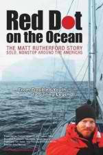 Watch Red Dot on the Ocean: The Matt Rutherford Story 2KMovies