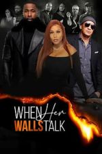 Watch When Her Walls Talk 2KMovies
