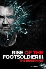 Watch Rise of the Footsoldier 3 2KMovies