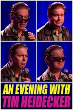 Watch An Evening with Tim Heidecker 2KMovies