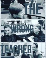 Watch The Wrong Teacher 2KMovies