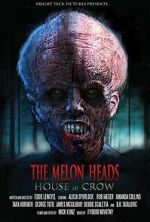 Watch The Melon Heads: House of Crow 2KMovies