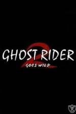Watch Ghostrider 2: Goes Wild 2KMovies
