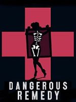 Watch Dangerous Remedy 2KMovies