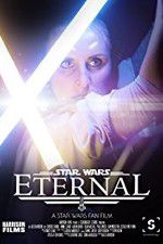 Watch Eternal: A Star Wars Fan Film 2KMovies