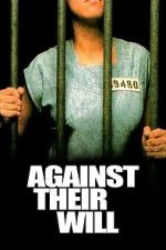 Watch Against Their Will 2KMovies