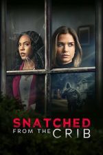 Watch Snatched from the Crib 2KMovies