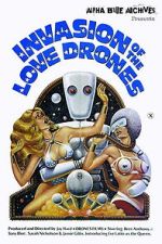 Watch Invasion of the Love Drones 2KMovies