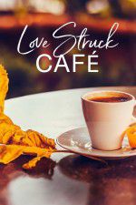 Watch Love Struck Cafe 2KMovies