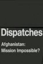 Watch Dispatches Afghanistan Mission Impossible 2KMovies