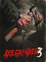 Watch Axegrinder 3 2KMovies