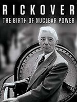 Watch Rickover: The Birth of Nuclear Power 2KMovies