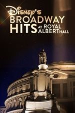 Watch Disney\'s Broadway Hits at London\'s Royal Albert Hall 2KMovies